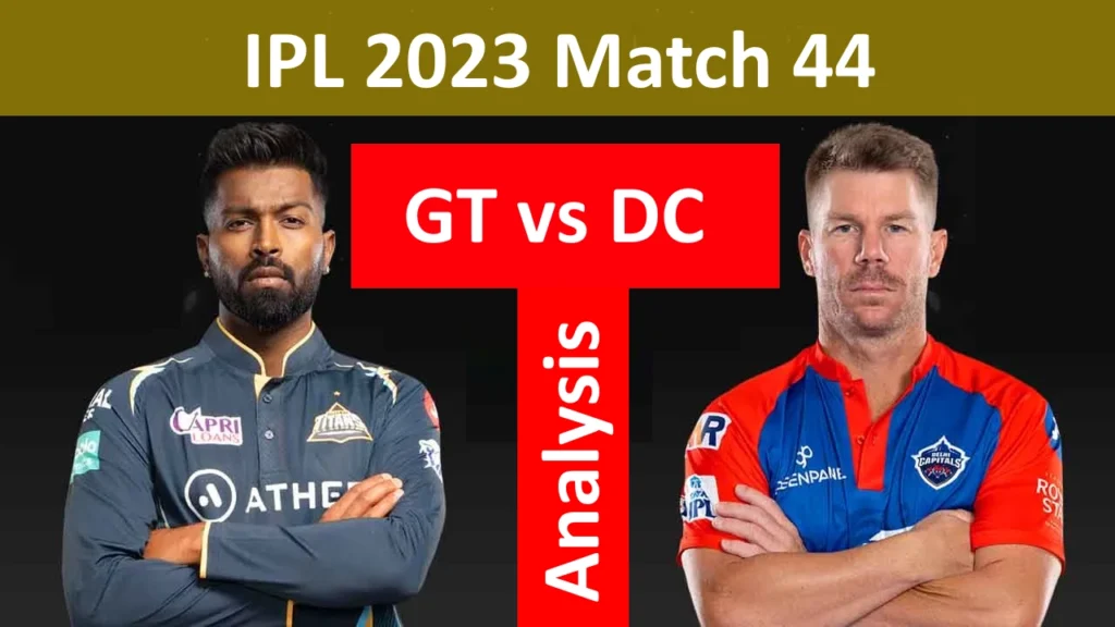 Gujarat Titans vs Delhi Capitals GT vs DC