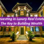 Luxury Homes The Perfect Investment