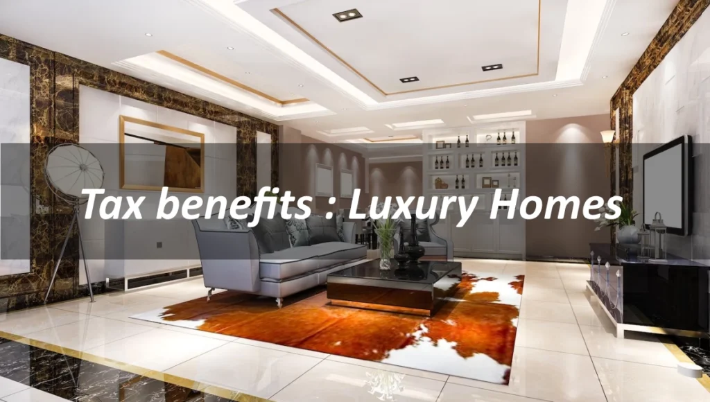 Tax Benefits From Luxury Homes