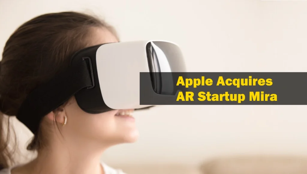 Apple Acquires AR Startup Mira