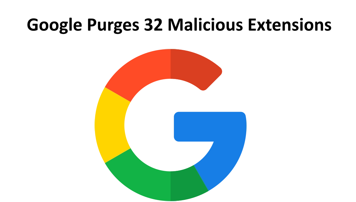 Google Purges 32 Malicious Extensions