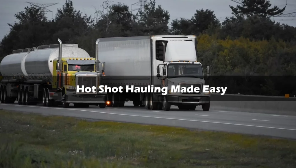 Hot Shot Hauling Made Easy