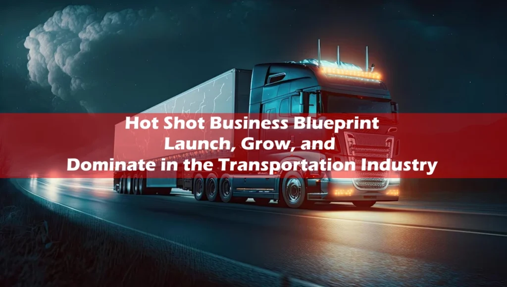 How to Start a Hot Shot Business