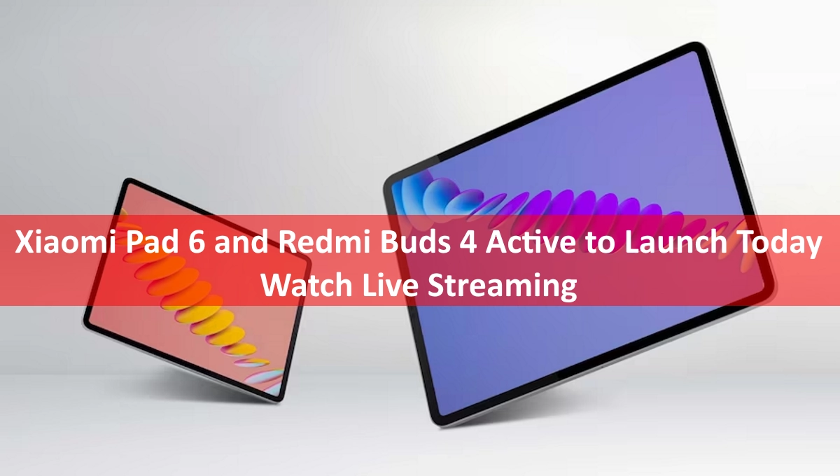 Xiaomi Pad 6 and Redmi Buds 4 Active