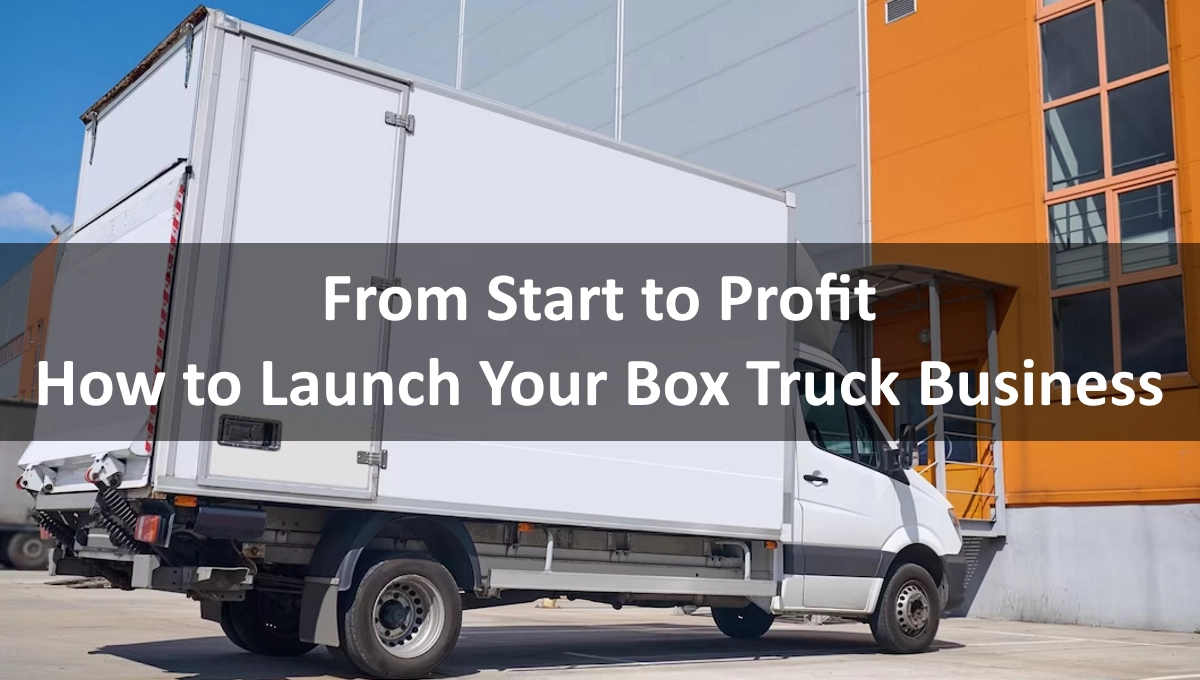 how to start a box truck business