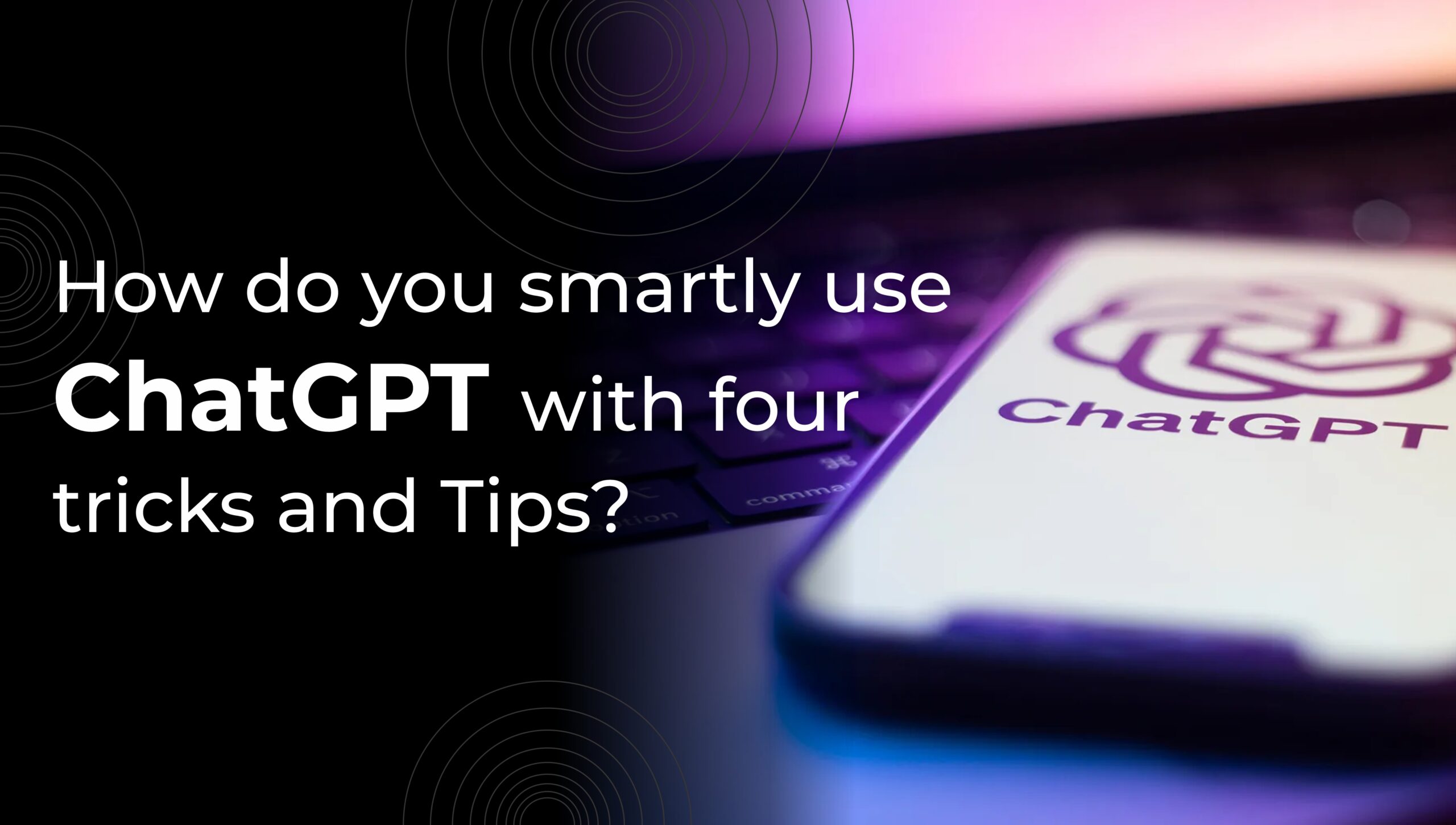 ChatGPT tricks Tips