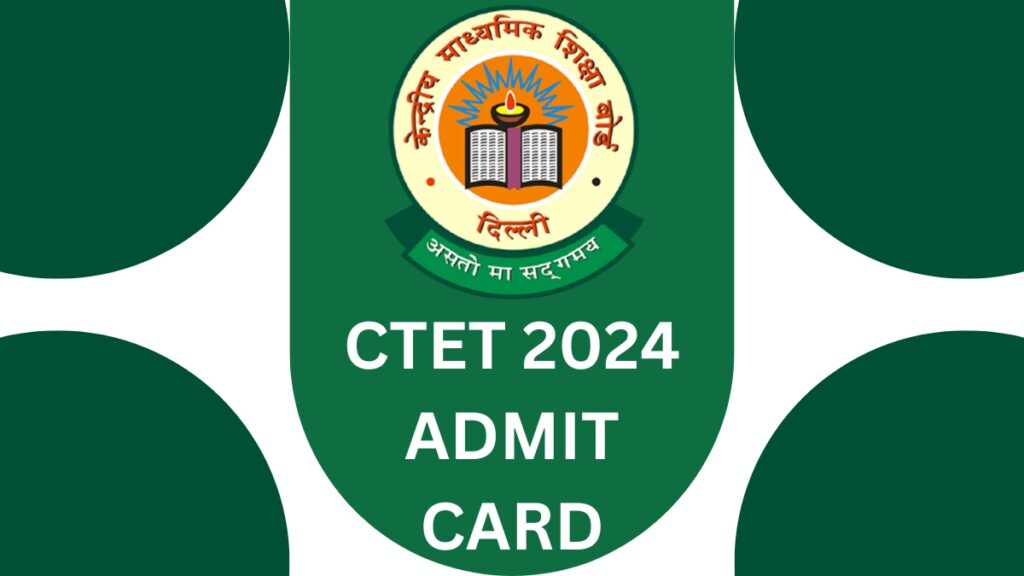 CTET Admit Card 2024