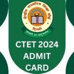 CTET Admit Card 2024