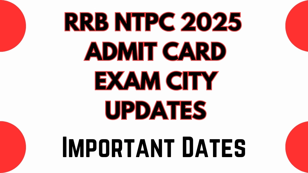 RRB NTPC Exam Dates and Admit Card