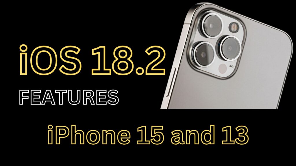 iOS18.2 features for iPhone 15 iOS 18.2 features for iPhone 13