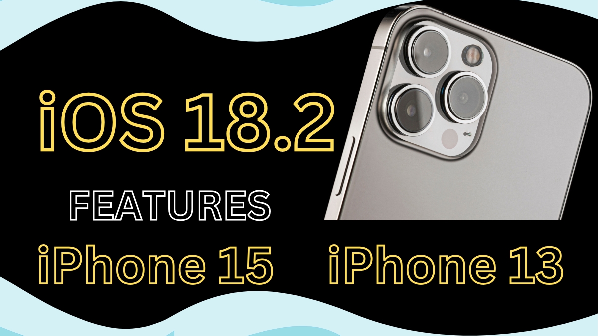 ios 18.2 features for iphone 15 ios 18.2 features for iphone 13