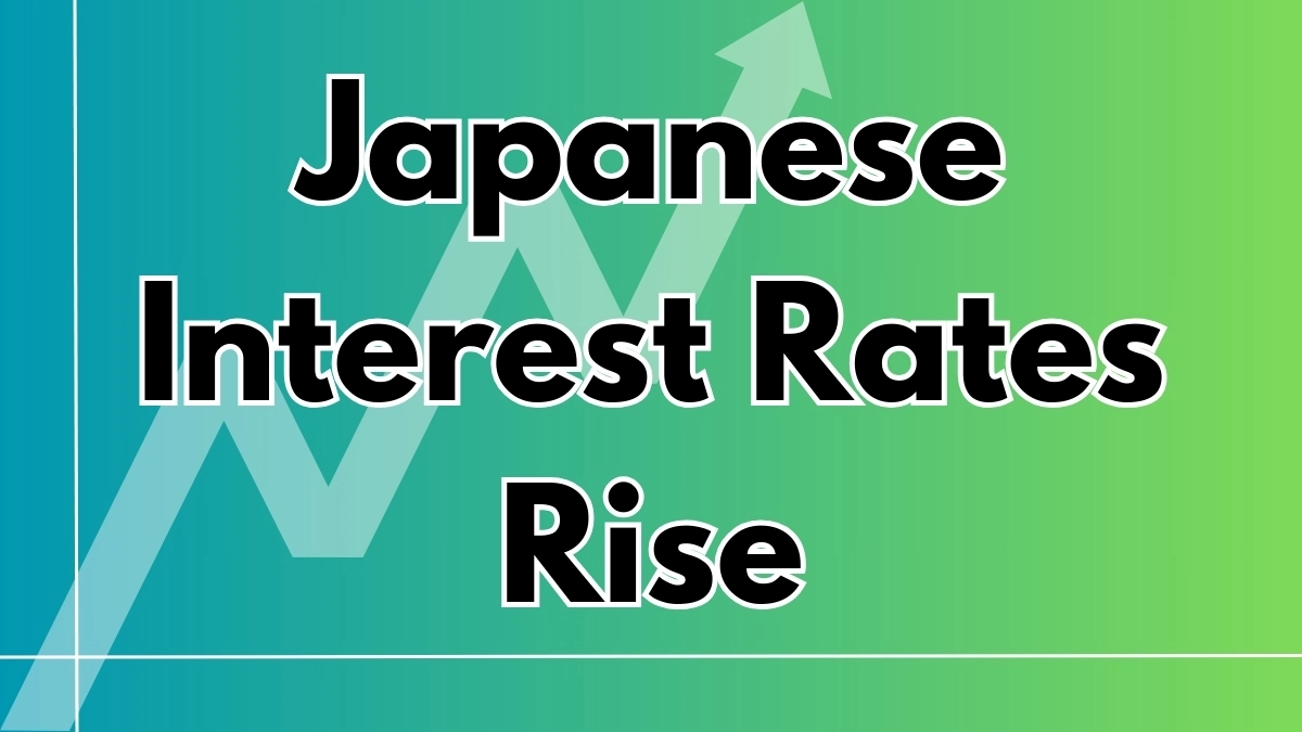 Japanese Interest Rates Rise