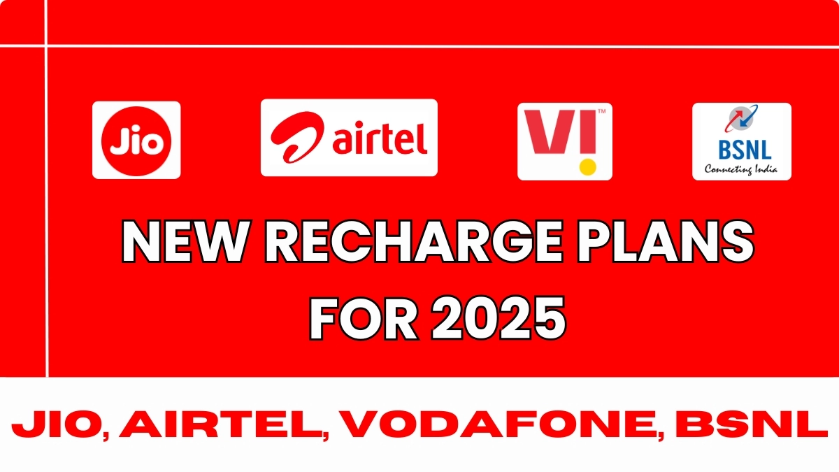 New Recharge Plans for 2025 Jio Airtel Vodafone BSNL