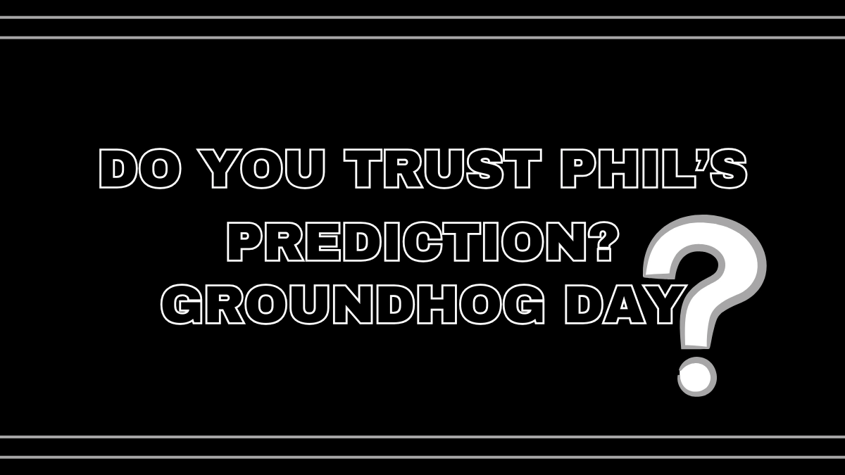 Groundhog Day Phil’s Prediction